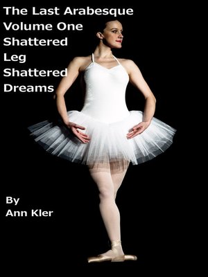 cover image of Volume One--Shattered Leg, Shattered Dreams